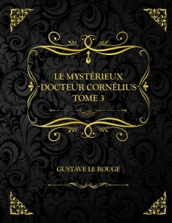 Le Mysterieux Docteur Cornelius - Tome 3