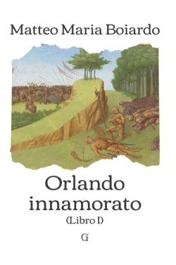Orlando Innamorato - Libro I