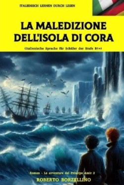 Avventure del Principe Amir 2 - La Maledizione Dell'isola Di Cora Italienische Sprache fur Schuler der Stufe B1