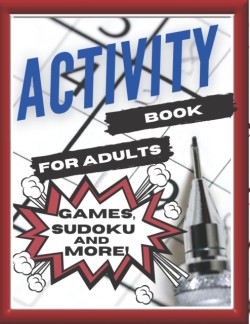 Activity Book For Adults, Games, Sudoku and More!