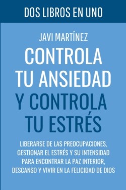 Controla tu ANSIEDAD y controla tu ESTRÉS