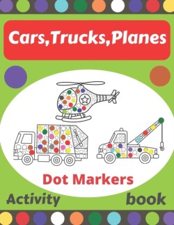 Cars, Trucks, Planes Dot Markers Activity book