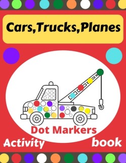 Cars, Trucks, Planes Dot Markers Activity book