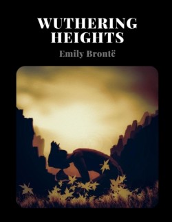 Wuthering Heights by Emily Bronte