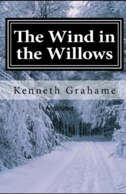 Wind in the Willows Annotated