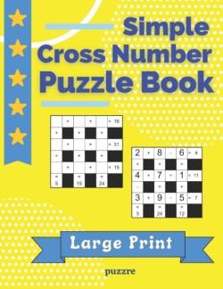 Simple Cross Number Puzzle Book Large Print