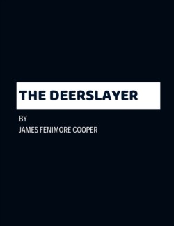 Deerslayer by James Fenimore Cooper
