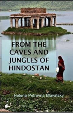 From The Caves And Jungles Of The Hindostan Annotated