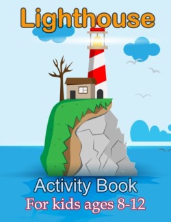 Lighthouses Activity book For Kids Ages 8-12