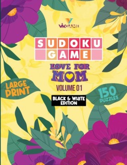 Sudoku Game Love For Mom Volume01 (Black & White Edition)