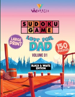Sudoku Game Love For Dad Volume01 (Black & White Edition)
