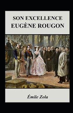Son Excellence Eugene Rougon Annote
