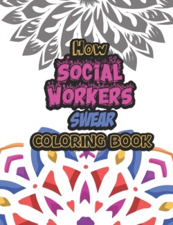 How Social Workers Swear Coloring Book