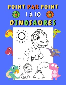 Point par point 1 à 10 Dinosaures