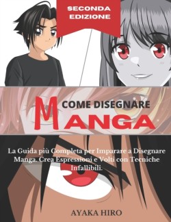 COME DISEGNARE MANGA - 2° Edizione