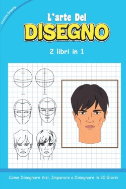 L'ARTE DEL DISEGNO - 2 libri in 1