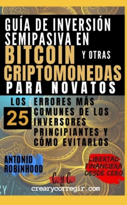 Guía de inversión semipasiva en bitcoin y otras criptomonedas para novatos