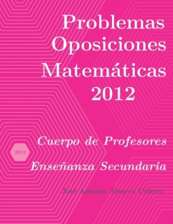 Problemas resueltos de Oposiciones de Matemáticas año 2012
