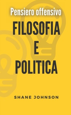 Pensiero offensivo Filosofia E Politica