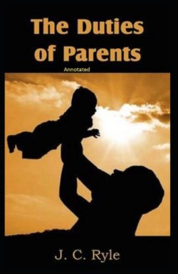 Duties of Parents Annotated