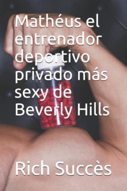 Matheus el entrenador deportivo privado mas sexy de Beverly Hills