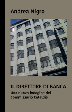 direttore di banca. Una nuova indagine del commissario Cataldis