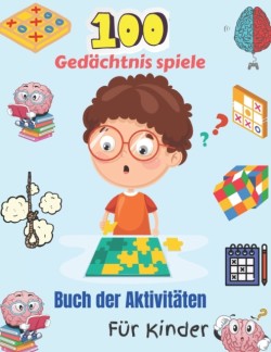 100 Gedachtnis spiele Buch der Aktivitaten Fur Kinder