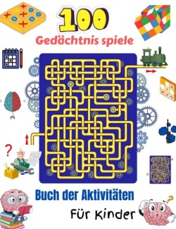 100 Gedachtnis spiele Buch der Aktivitaten Fur Kinder