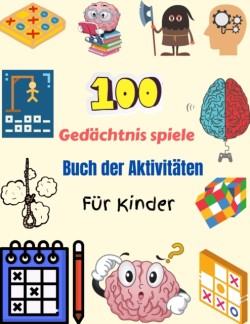 100 Gedachtnis spiele Buch der Aktivitaten Fur Kinder