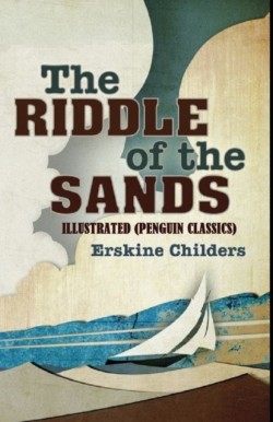 Riddle of the Sands Illustrated (Penguin Classics)