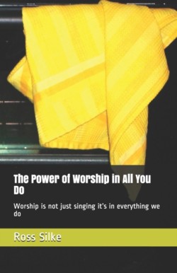 Power of Worship in All You Do