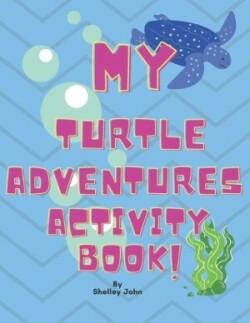 My Turtle Adventures Activity Book