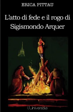 L'atto di fede e il rogo di Sigismondo Arquer