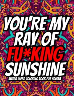 You're My Ray of Fu*king Sunshine