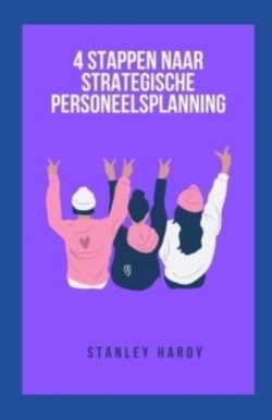 4 stappen naar strategische personeelsplanning