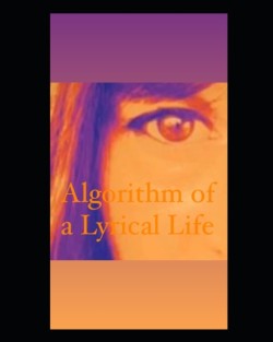 Algorithm Of A Lyrical Life