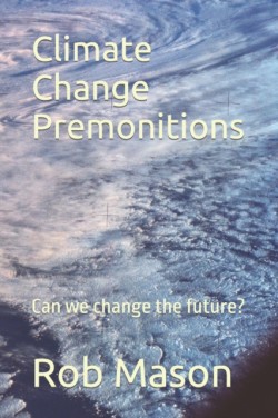 Climate Change Premonitions