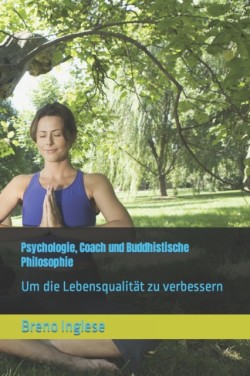 Psychologie, Coach und Buddhistische Philosophie