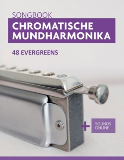 Chromatische Mundharmonika Songbook - 30 Evergreens