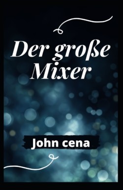 grosse Mixer