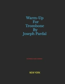 Warm-Up For Trombone By Joseph Pardal Vol.3