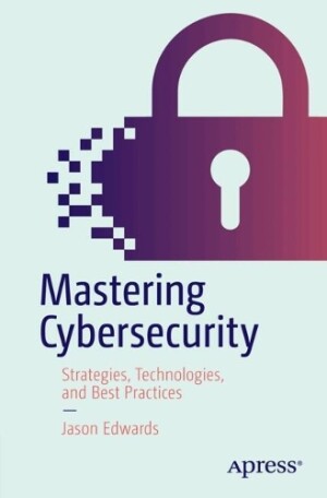 Mastering Cybersecurity