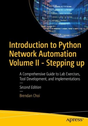 Introduction to Python Network Automation Volume II - Stepping up