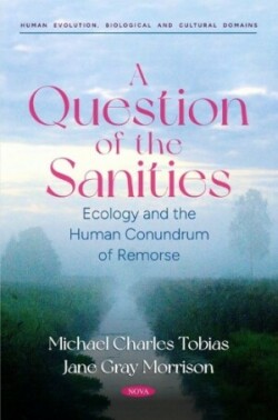 Question of the Sanities: Ecology and the Human Conundrum of Remorse